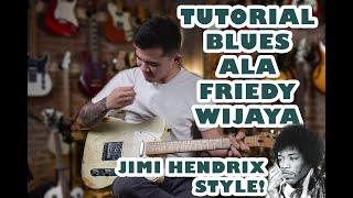 TUTORIAL CARA BERMAIN GITAR ALA JIMI HENDRIX,JOHN MAYER STYLE - FRIEDY WIJAYA