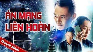 ÁN MẠNG LIÊN HOÀN | Phim Hành Động Trinh Thám Phá Án Siêu Hấp Dẫn 2023