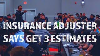 Insurance Adjuster Tells Owner To Get 3 Estimates | How To Respond