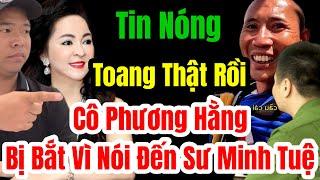  Tin Nóng Cô Phương Hằng Bị Bắt Vì Nói Đến Sư Minh Tuệ Toang Thật Rồi #langthangduongpho