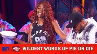 Wildest Words Of Pie Or Die  Epic Fails, Best Freestyles & More  Wild 'N Out