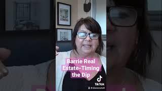 Barrie Real Estate - Timing the Dip #barrierealtor #canadianrealestate #barrierealestate