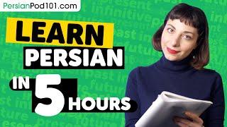 Learn Persian in 5 Hours - ALL Persian Absolute Beginners Need