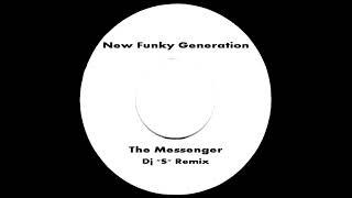 New Funky Generation - The Messenger (Dj ''S'' Rework)