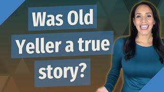Was Old Yeller a true story?