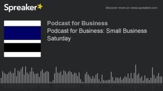 Podcast for Business: Small Business Saturday