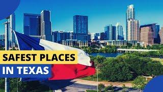 What Are the Safest Places in Texas?