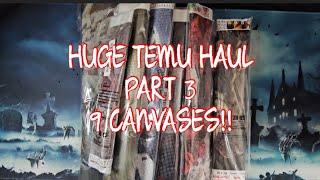 HUGE TEMU HAUL (Part 3 of 3)! Nine Diamond Painting Canvases! Come Look!