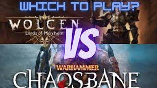 Wolcen: Lords of Mayhem vs Warhammer: Chaosbane. Which should I play?