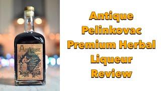 Antique Pelinkovac Premium Herbal Liqueur Review