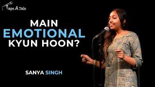 Main Emotional Kyun Hoon? - Sanya Singh | Hindi | Tape A Tale