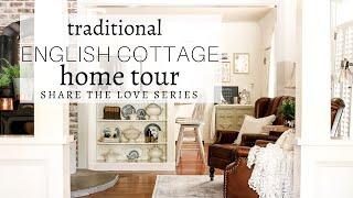Traditional English Cottage Home Tour | Share the Love Series!