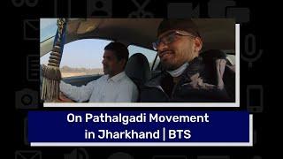 Behind the Scenes: Fellow Rohit Upadhyay Reporting on Pathhalgadi Movement