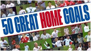 50 GREAT HOME GOALS  Who's Scored The Greatest Goal at Home? | England