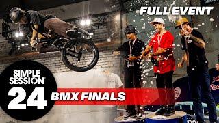 SIMPLE SESSION 24: BMX FINALS | FULL COMPETITION