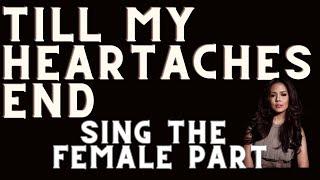 Till My Heartaches End  - Karaoke - Male Part Only  - Arnee and Sean Wong
