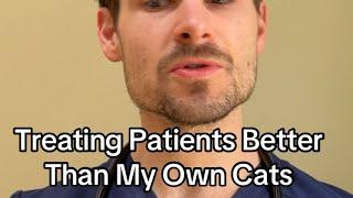 Treating My Patients Better Than My Own Pets