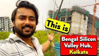 Bengal Silicon Valley Hub, New Town Kolkata | Latest Updates | Future of Kolkata's IT | Ep - 359