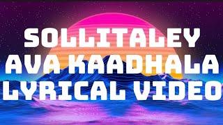 Sollitaley Ava Kaadhala lyrical video