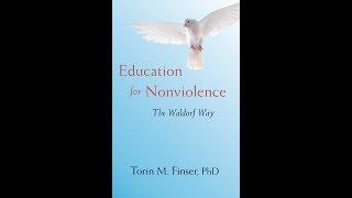 Torin Finser on his book, Education for Nonviolence : The Waldorf Way