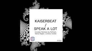 RY007 Kaiserbeat - Speak A Lot (Refresh (Italy) Remix) (Recycle Limited)