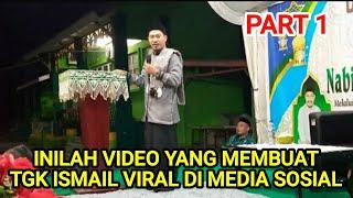 PART 1 | DAKWAH TGK ISMAIL YANG MEMBUATNYA VIRAL DI MEDIA SOSIAL