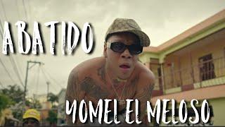 Yomel El Meloso - Abatido (Video Official)