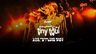 Adaptations: Tiny Tour LIVE stream from The Roxy in Los Angeles, CA