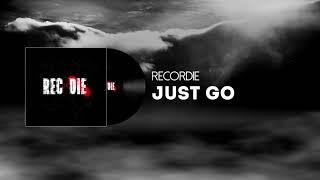 RECORDIE - Just go