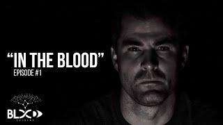 Blood Origins Episode #1 - Robbie Kroger "In the Blood"