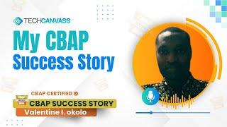 My CBAP Success Story - Valentine Okolo | Techcanvass