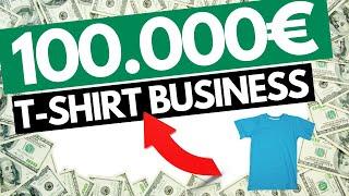 100.000 Euro T-Shirt Business mit 1 Tag pro Monat aufbauen