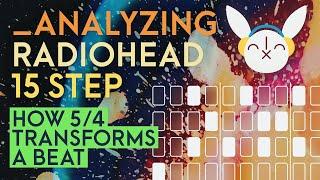 Analyzing RADIOHEAD 15 STEP | One of the WEIRDEST drum patterns ever | Drum Patterns Explained