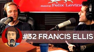 #32 Francis Ellis - Where's This Going hosted by Felix Levine