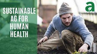 Sustainable Ag for Human Health