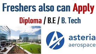 Asteria Aerospace Limited Fresher Recruitment 2022 | Diploma vacancy 2022 | Fresher Engineering Jobs