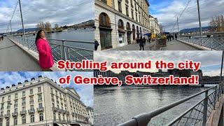 Strolling around the city of Genève, Switzerland!