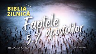 Biblia zilnică - Faptele apostolilor 5-7 - Biblia audio