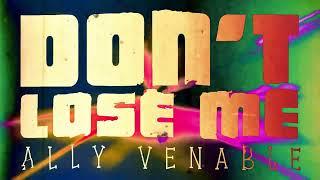 Ally Venable - Don't Lose Me (Official Lyric Video)