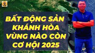 ĐẦU TƯ BẤT ĐỘNG SẢN KHÁNH HÒA 2025 KHU VỰC NÀO,VÙNG NÀO CÓ CƠ HỘI SINH LỢI BỀN VỮNG TRUNG VÀ DÀI HẠN