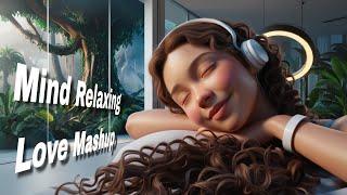 Mind Relaxing Love Song | New Hindi (Slowed+Reverb) Song |