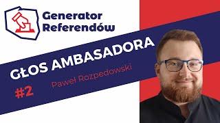 Jak to jest być ambasadorem Generatora Referendów?