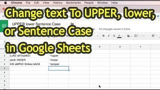 How to change text to UPPER, lower, or Sentence Case in Google Sheets