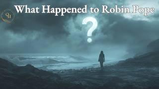 Unsolved Mystery of Robin Pope's Disappearance and Tragic Death