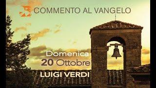 Domenica 20 ottobre, commento al vangelo di Luigi Verdi