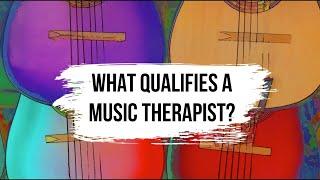 What Qualifies a Music Therapist?