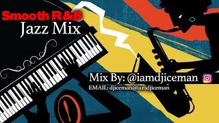 Smooth R&B Jazz Mix by Dj Iceman