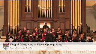 King of Glory, King of Peace, Op. 1030 (2014) - Carson Cooman (b. 1982)