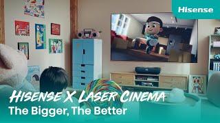 Hisense X Laser Cinema | The Bigger, The Better