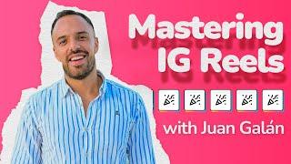 IG REELS TIPS: Master Instagram Reels with Juan Galán (IG Creator Academy) ️